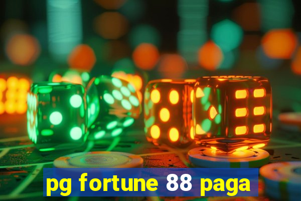 pg fortune 88 paga